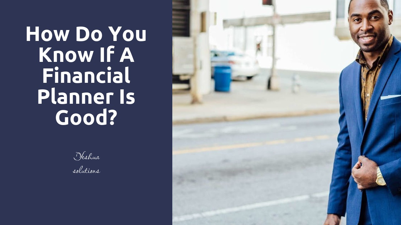 How do you know if a financial planner is good?