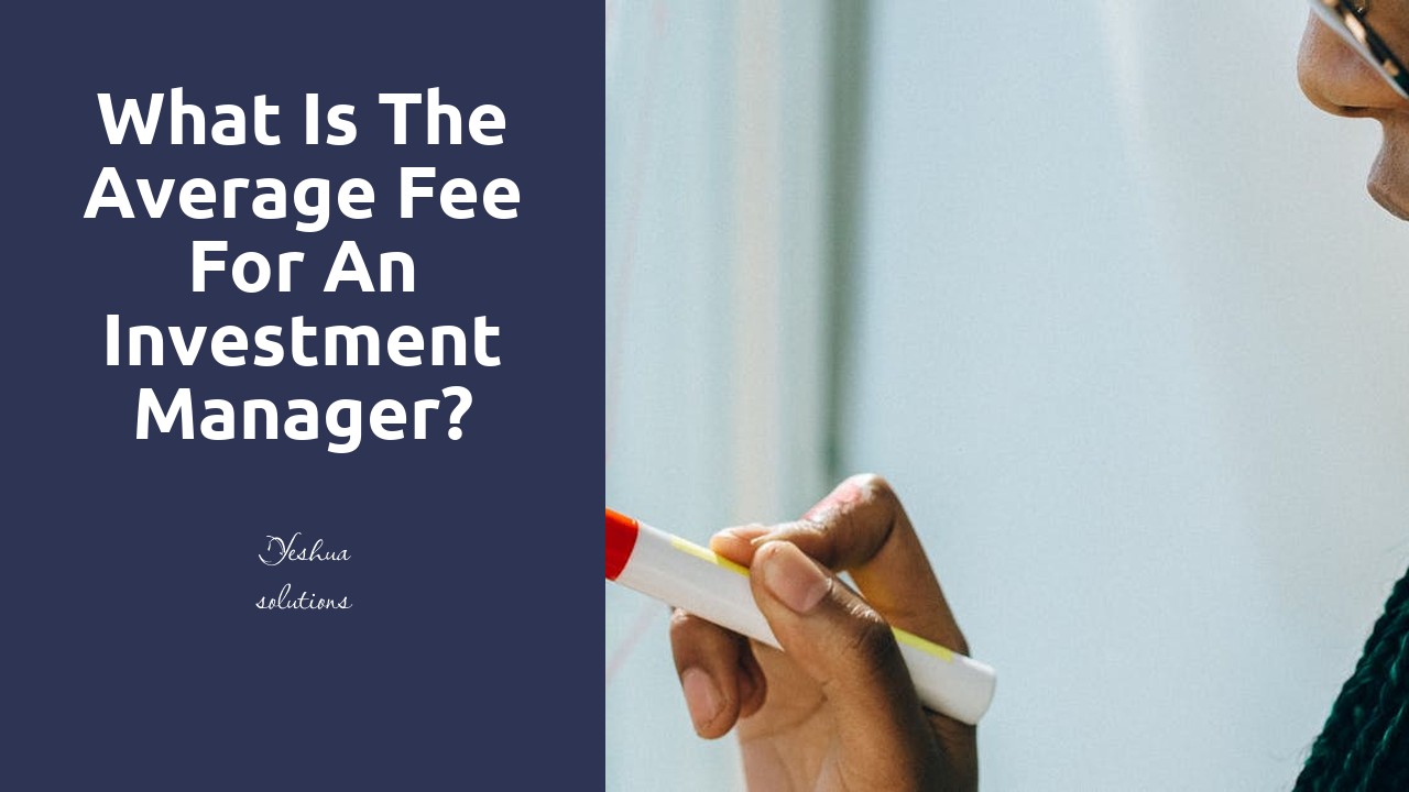 What is the average fee for an investment manager?